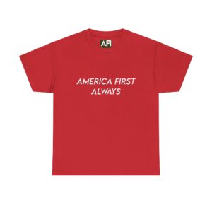 America First Always Unisex Tee - Simple Text Patriotic Shirt